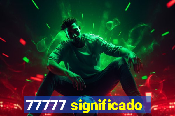 77777 significado